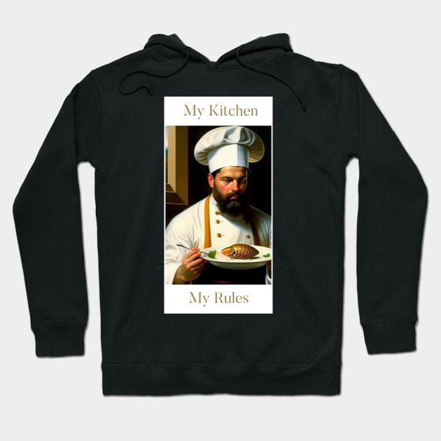 My Kitchen My Rules Hoodie by ArtShare